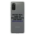 thumbnail image 1 of DistinctInk Clear Shockproof Hybrid Case for Galaxy S20 PLUS / 5G (6.7" Screen) - TPU Bumper Acrylic Back Tempered Glass Screen Protector - Getting' Tired of Pants & Being Responsible, 1 of 2