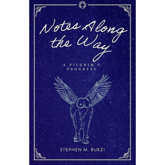 Notes Along the Way: A Pilgrim's Progress, (Paperback)