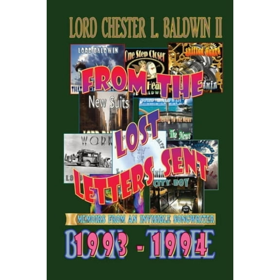From The Lost Letters Sent - Book THREE: 1993 - 1994: 1993 - 1994: Memoirs From An Invisible Songwriter, (Paperback)