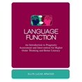 thumbnail image 1 of Pre-Owned Language Function: An Introduction to Pragmatic Assessment and Intervention for Higher Order Thinking and Better Literacy (Hardcover) 1849058008 9781849058001, 1 of 1