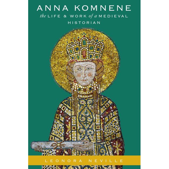 Onassis Hellenic Culture Anna Komnene: The Life and Work of a Medieval Historian, (Paperback)