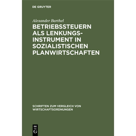 Schriften Zum Vergleich Von Wirtschaftso Betriebssteuern ALS Lenkungsinstrument in Sozialistischen Planwirtschaften: Zur "Wirtschaftlichen Rechnungsführung" Der , Book 42, (Hardcover)