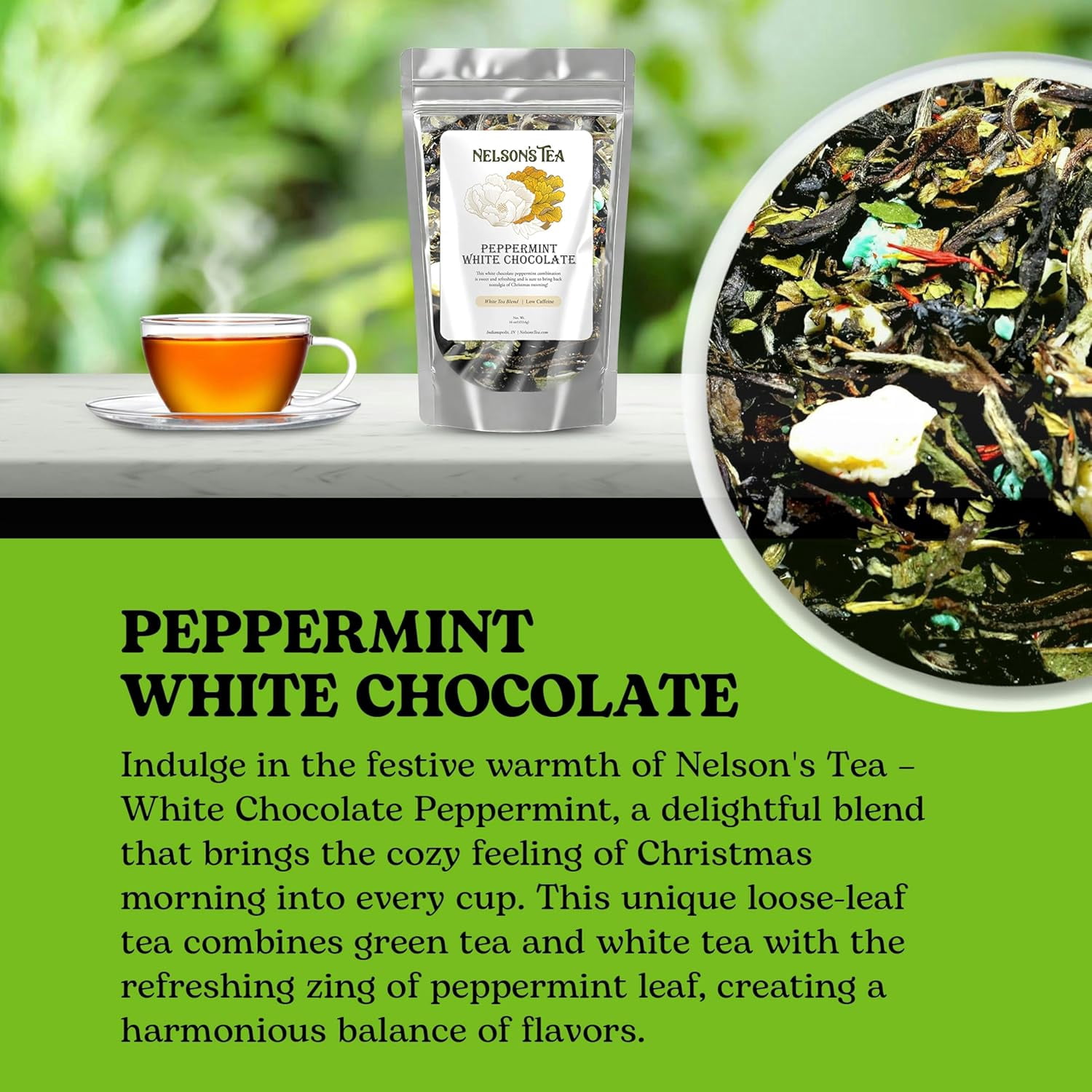 Nelson's Tea - White Chocolate Peppermint - Loose Leaf Tea - Green tea, white tea, peppermint, safflower, white chocolate, and mint chocolate - 16 oz.