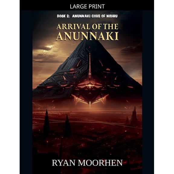 Anunnaki Gods of Nibiru Arrival of the Anunnaki, Book 2, (Paperback)
