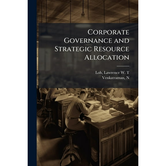 Corporate Governance and Strategic Resource Allocation, (Paperback)