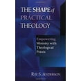thumbnail image 2 of The Shape of Practical Theology: Empowering Ministry with Theological PRAXIS, (Paperback), 2 of 2