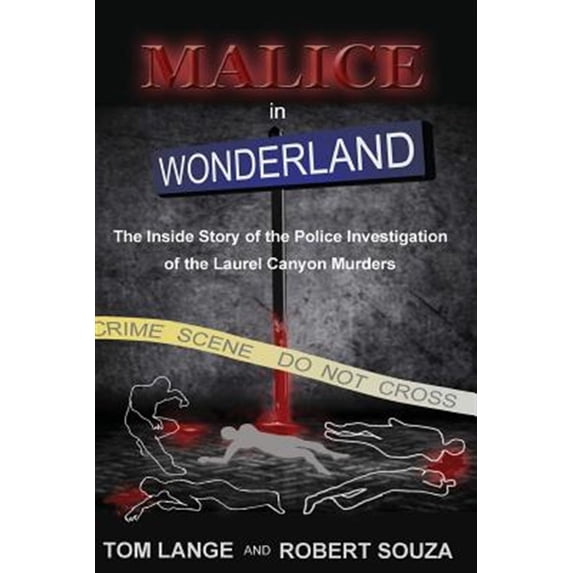 Pre-Owned Malice In Wonderland: The Inside Story of the Police Investigation of The Laurel Canyon Murders Paperback