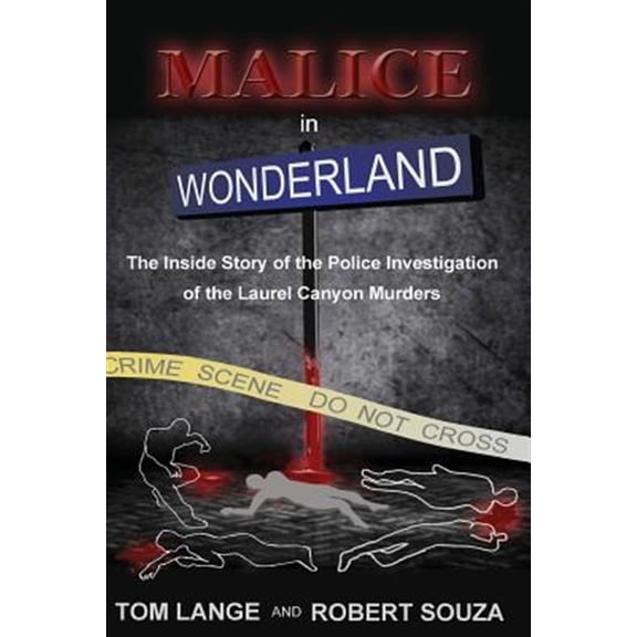 Pre-Owned Malice In Wonderland: The Inside Story of the Police Investigation of The Laurel Canyon Murders Paperback