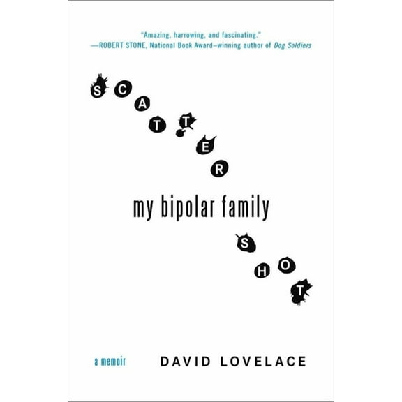 Scattershot: My Bipolar Family, (Paperback)
