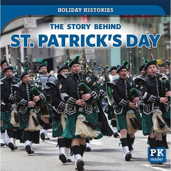 The Story Behind St. Patrick's Day (Hardcover) 9781725300620