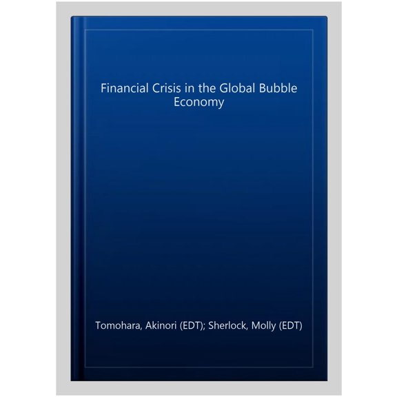 Pre-Owned Financial Crisis in the Global Bubble Economy