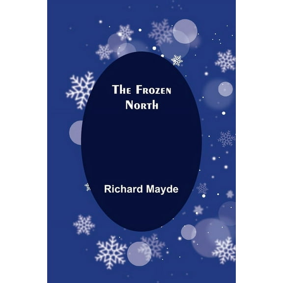 The Frozen North, (Paperback)
