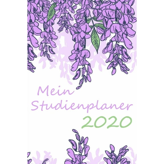 Mein Studienplaner 2020 : Ein Studentenkalender und Planer - 1 Woche auf 2 Seiten - Wochenplaner / Tagesplaner - zum planen, organisieren und notieren (Paperback)