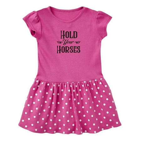 

Inktastic Hold Your Horses Gift Baby Girl Dress