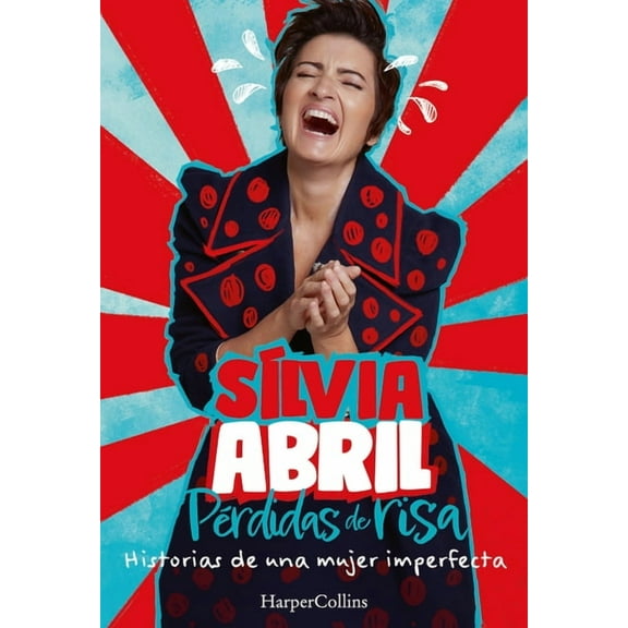 PÃ©rdidas de Risa (Losses of Laughter): Historias de Una Mujer Imperfecta (Stories of an Imperfect Woman), (Paperback)