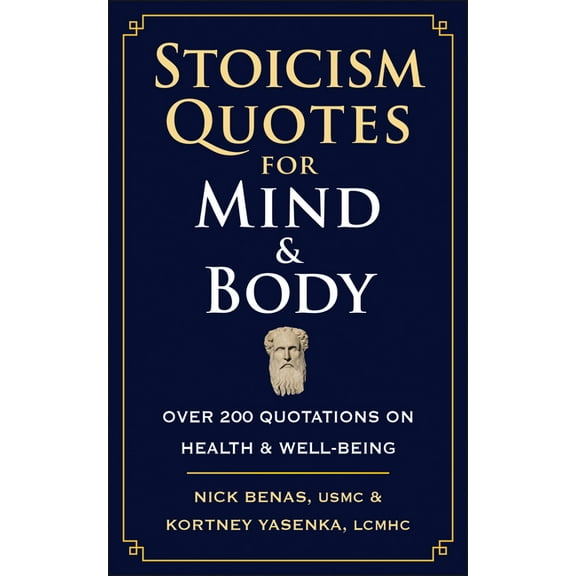 Stoicism Quotes for Mind & Body: Over 200 Quotations on Health & Well-Being, (Hardcover)