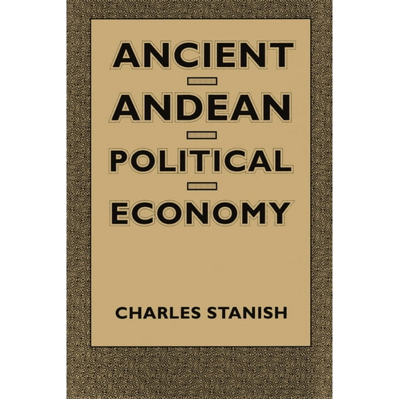Ancient Andean Political Economy, (Paperback)