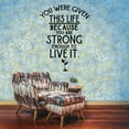 thumbnail image 3 of You Were Given This Life Because You Were Strong Enough To Live It Life Inspiration Quote Vinyl Art Wall Decal Wall Sticker For Home Decor Room Bedroom Living Room Wall Decoration Size (40x40 inch), 3 of 3