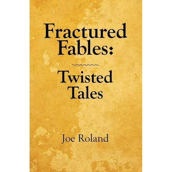 Fractured Fables: Twisted Tales (Paperback)
