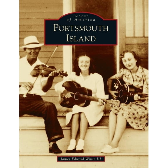 Images of America Portsmouth Island, (Hardcover)