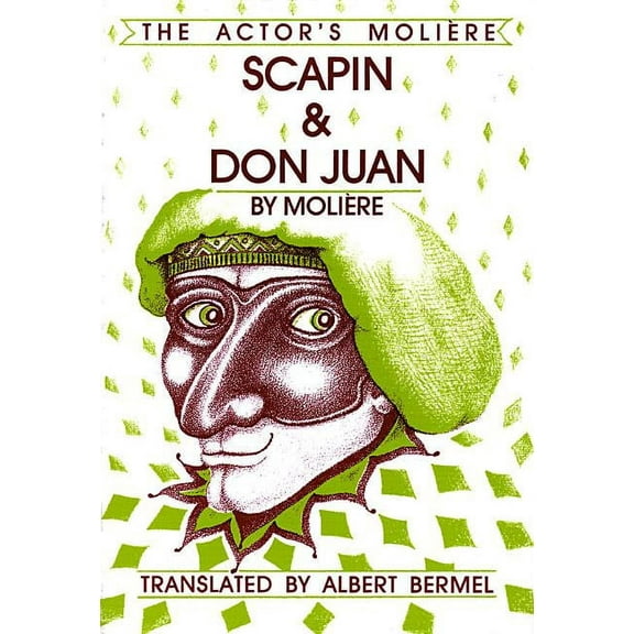 Applause Books Scapin & Don Juan: The Actor's Moliere, Book 3, (Paperback)
