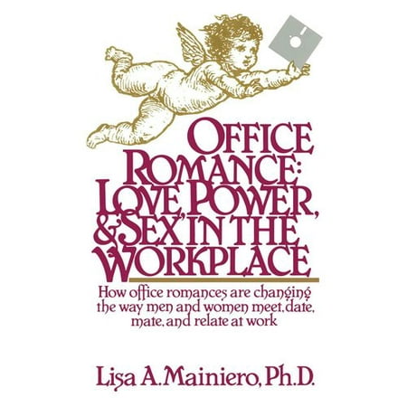 Office Romance: Love, Power, and Sex in the Workplace