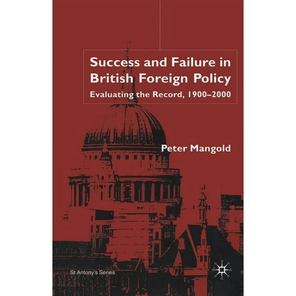 St Antony's Success and Failure in British Foreign Policy, (Paperback)