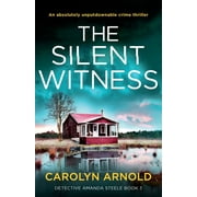 Detective Amanda Steele: The Silent Witness : An absolutely unputdownable crime thriller (Series #3) (Paperback)