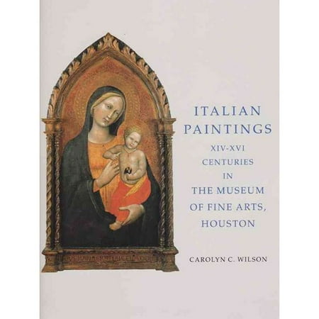 Italian Paintings 1300-1600 in the Museum of Fine Arts, Houston