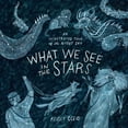 thumbnail image 3 of What We See in the Stars: An Illustrated Tour of the Night Sky, 3 of 3