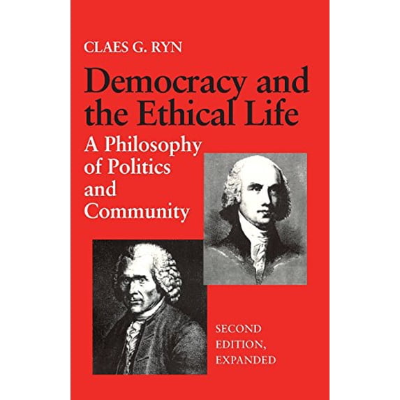 Pre-Owned Democracy and the Ethical Life A Philosophy of Politics and Community, Second Edition Expanded (Paperback) 0813207118 9780813207117