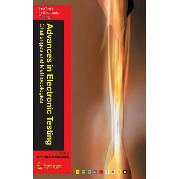 Frontiers in Electronic Testing Advances in Electronic Testing: Challenges and Methodologies, Book 27, (Hardcover)