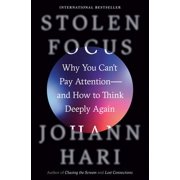Stolen Focus: Why You Can't Pay Attention--And How to Think Deeply Again (Hardcover 9780593138519) by Johann Hari