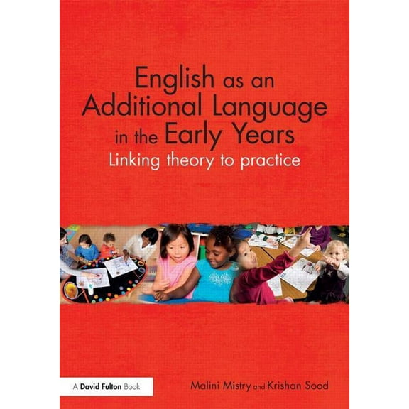 English as an Additional Language in the Early Years: Linking Theory to Practice, (Paperback)