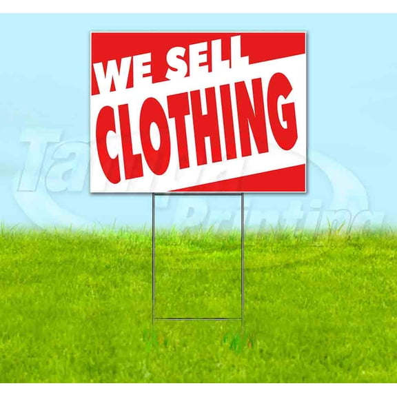 We Sell Clothing (18" x 24") Yard Sign, Includes Metal Step Stake