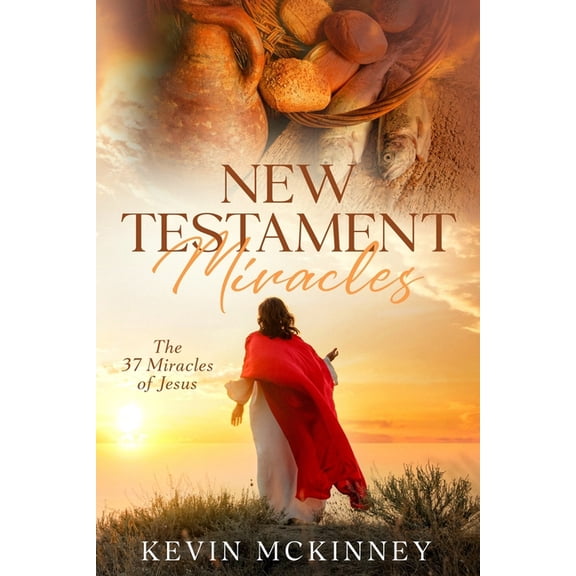 Bible Study Basics New Testament Miracles: The 37 Miracles of Jesus, (Paperback)