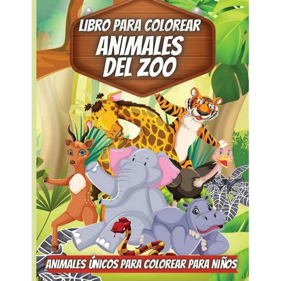 Libro Para Colorear Animales Del Zoo : Libro de Colorear de Animales para Niños Pequeños, Preescolares, Niños y Niñas (Paperback)