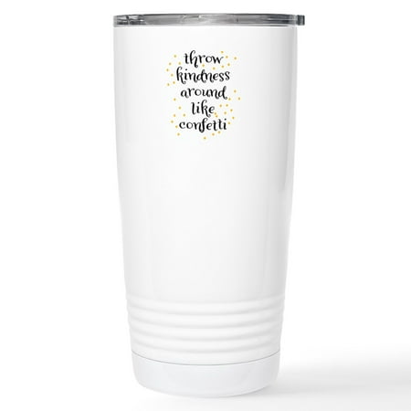 

CafePress - Throw Kindness Around Like Confetti Mugs - Insulated Stainless Steel Travel Tumbler 20 oz.