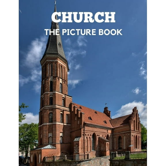 Church : The Picture Book of Church Perfect Gift for Dementia, Alzheimer's & Parkinson's. (Paperback)