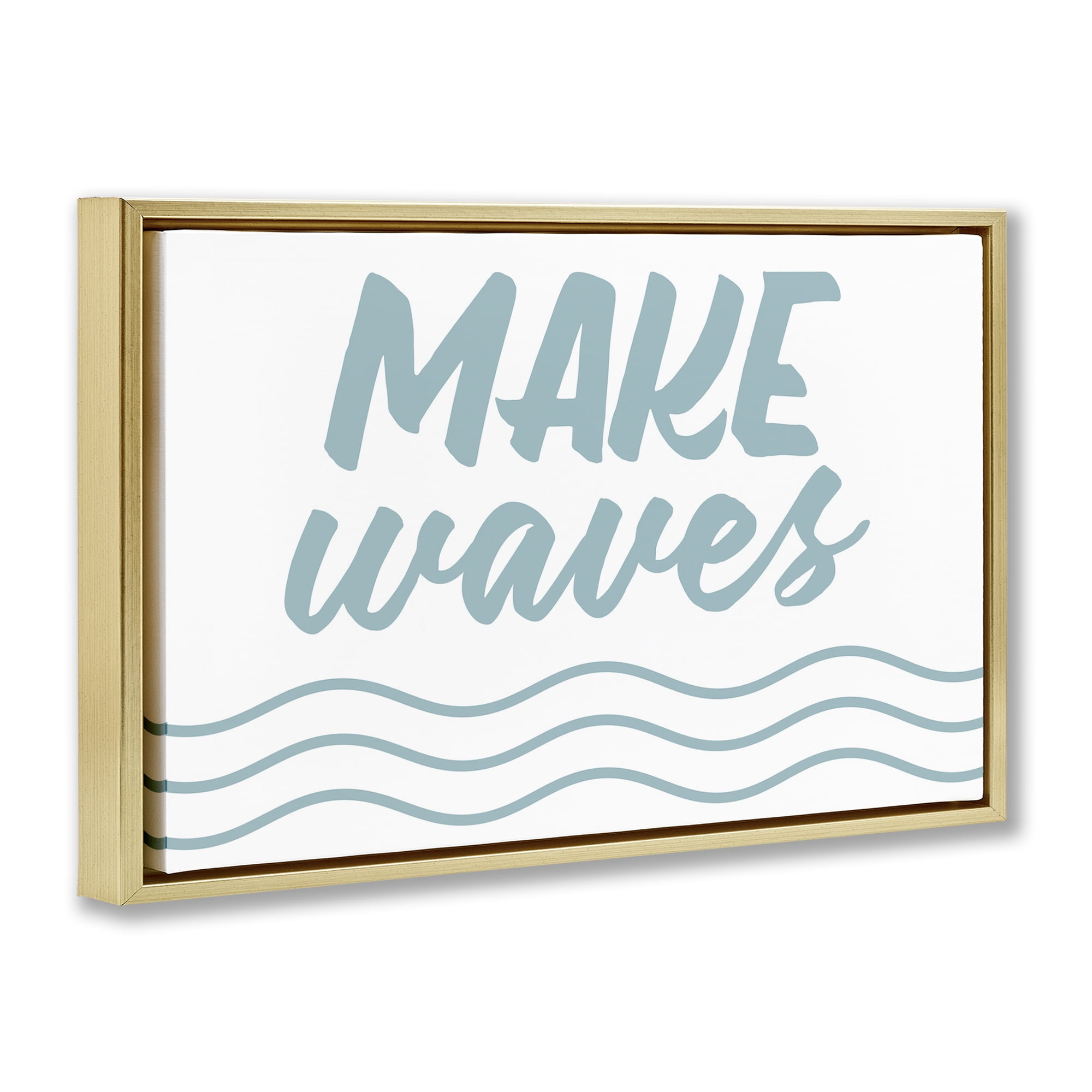 Stupell Industries Make Waves on White Typography Painting Gold Floater Framed Canvas Art Print Wall Art, 25 x 17