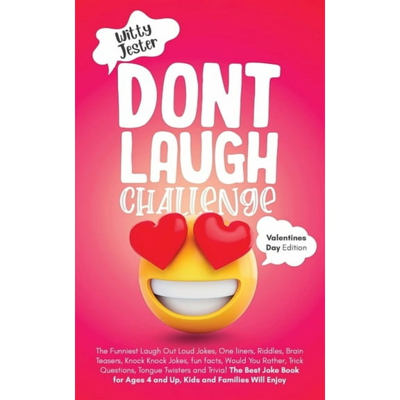 Don't Laugh Challenge - Valentine's Day Edition: The Funniest Laugh Out Loud Jokes, One-Liners, Riddles, Brain Teasers, , (Paperback)