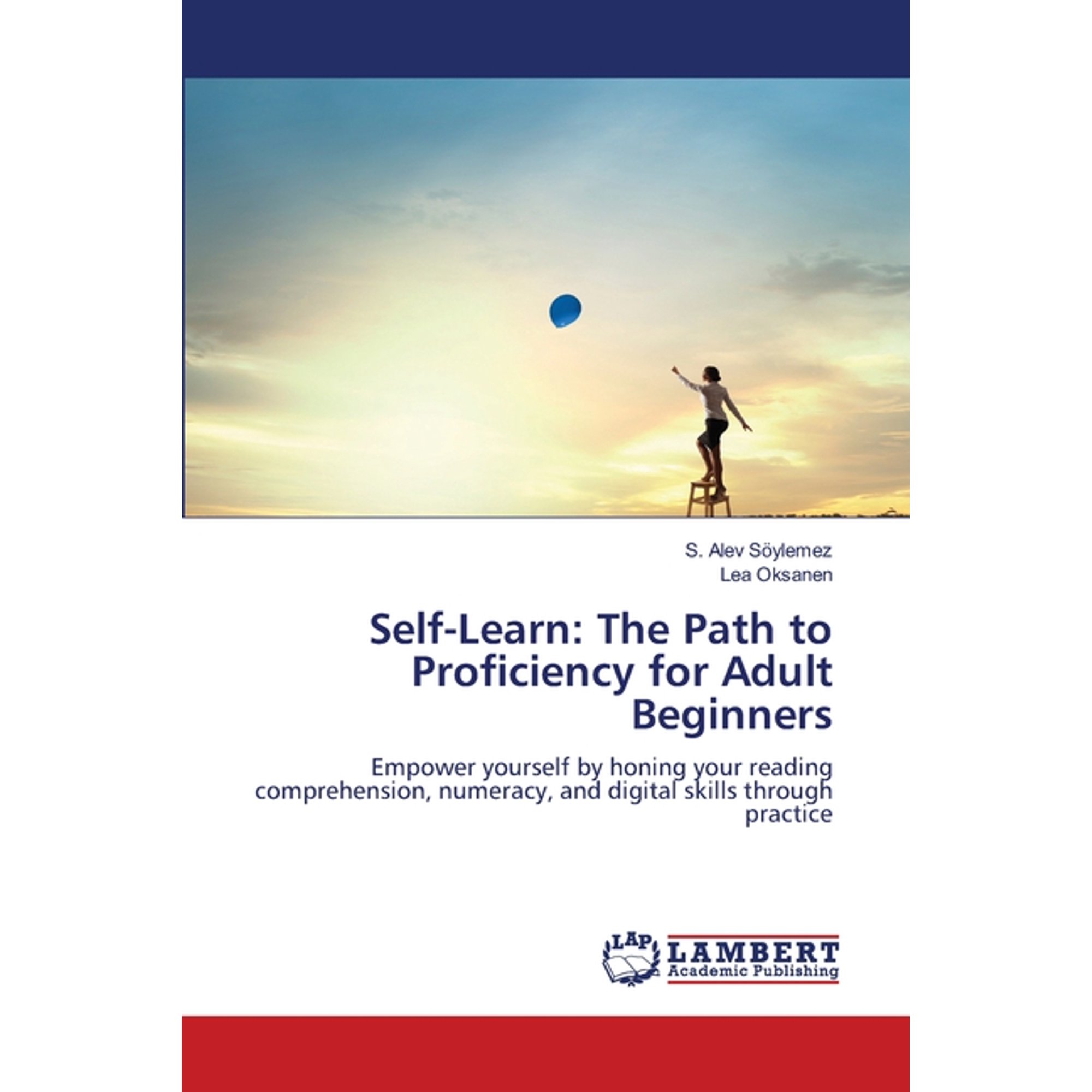 Self-Learn: The Path to Proficiency for Adult Beginners (Paperback)