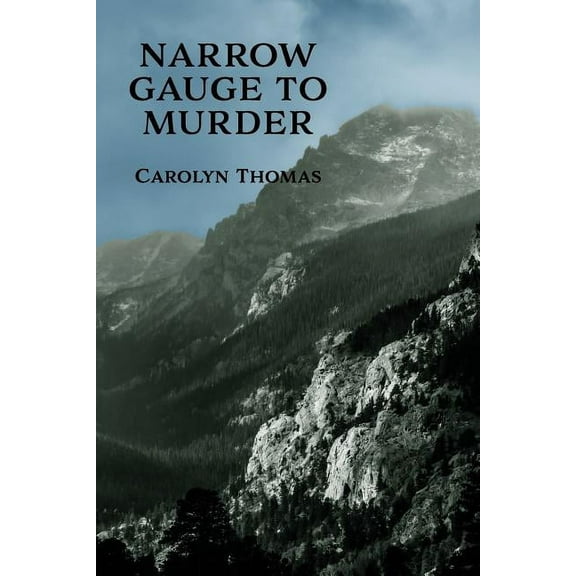 Narrow Gauge to Murder: (A Golden-Age Mystery Reprint), (Paperback)