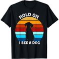 thumbnail image 1 of Hold On I See A Dog Funny Quote Retro - playera de perro 100% algodón con letras para hombre y mujer, unisex, 1 of 2