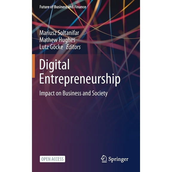 Future of Business and Finance Digital Entrepreneurship: Impact on Business and Society, (Hardcover)