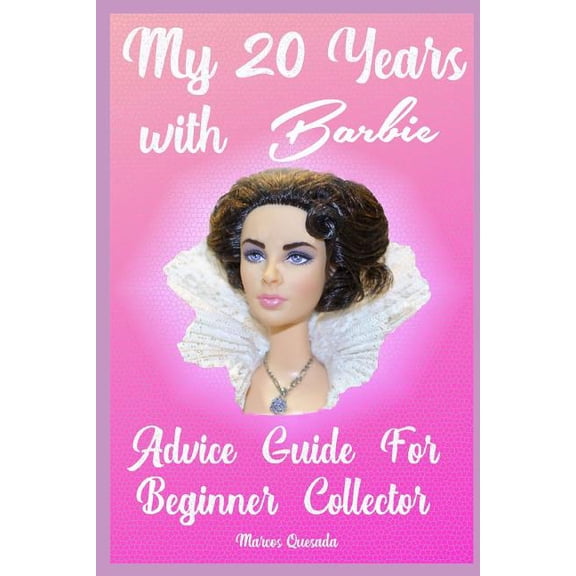 My 20 Years with Barbie: Advice Guide for Beginner Collectors (Paperback)