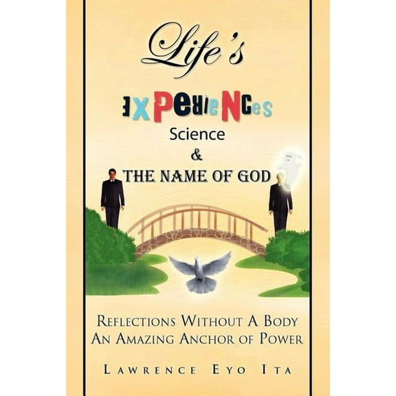 Life's Experiences Science & the Name of God, (Paperback)