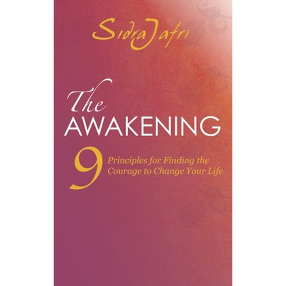 Pre-Owned The Awakening: 9 Principles for Finding the Courage to Change Your Life (Paperback) 1780287976 9781780287973