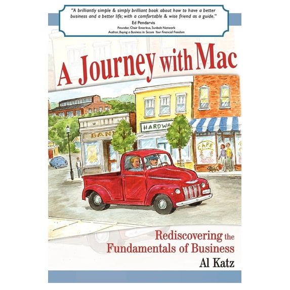 Pre-Owned A Journey with Mac: Rediscovering the Fundamentals of Business (Paperback) 1599320797 9781599320793
