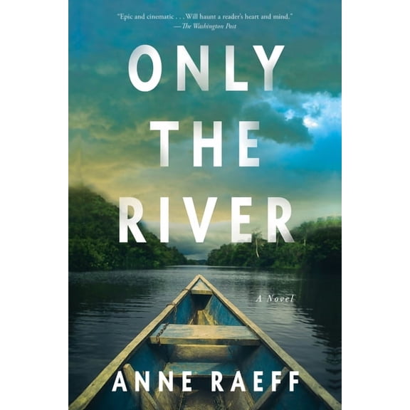 Only the River : A Novel (Paperback)